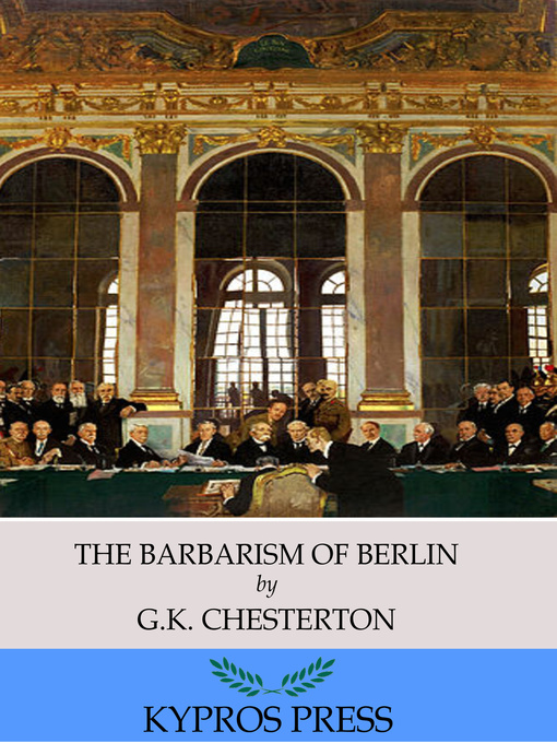 Title details for The Barbarism of Berlin by G.K. Chesterton - Available
